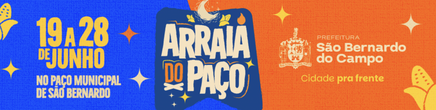 Arraiá do Paço – São Bernardo do Campo – 19 a 28 de Junho