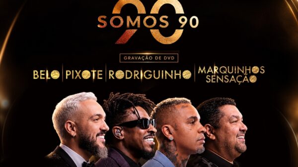 Cartaz com fotos de Belo, Pixote, Rodriguinho e Marquinhos Sensação do show Somos 90